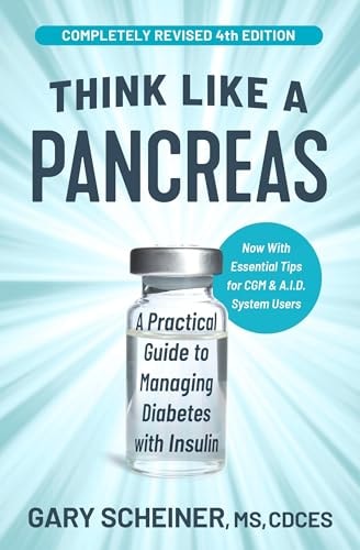 Think Like A Pancreas A Practical Guide To Managing Diabetes With Insulin July 8 20250306837153balancepdf Revised Gary Scheiner