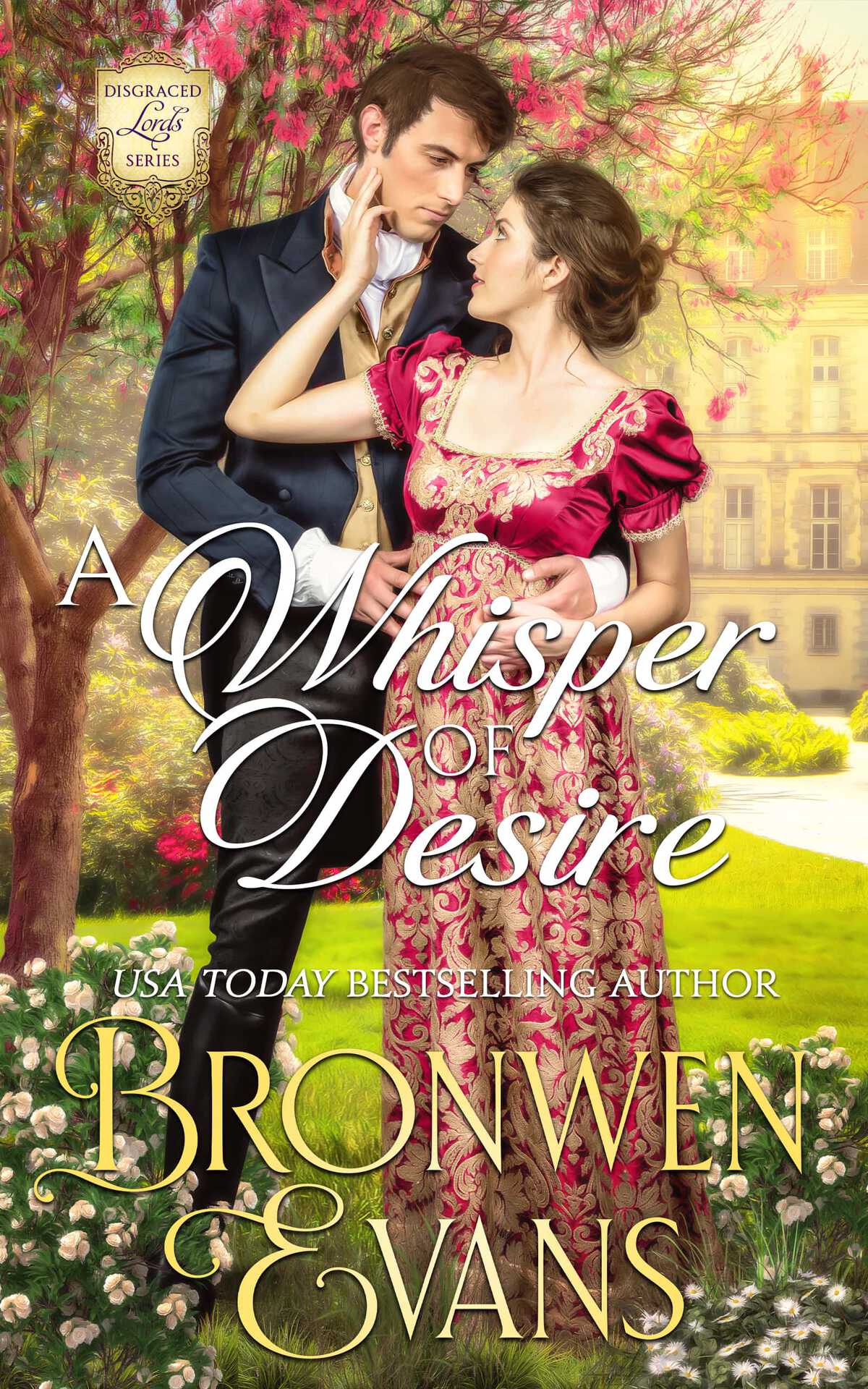 A Whisper Of Desire The Disgraced Lords Book 4 Bronwen Evans