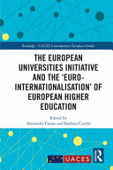 The European Universities Initiative And The Eurointernationalisation Of European Higher Education 1st Edition Alexander Frame