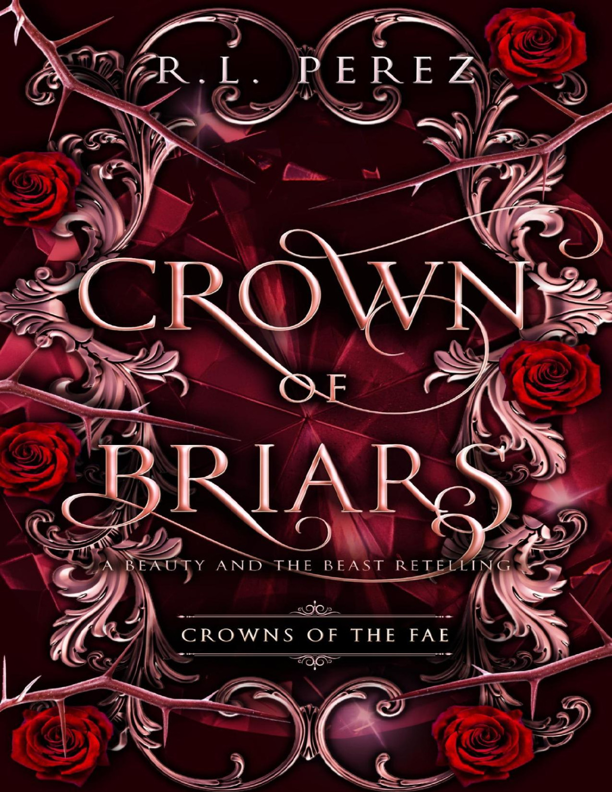 Crown Of Briars A Beauty And The Beast Retelling Rl Perez