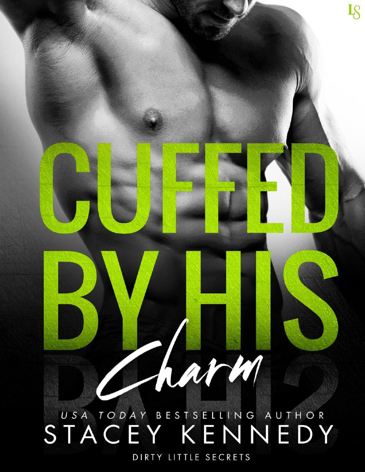 Cuffed By His Charm A Dirty Little Secrets Novel Stacey Kennedy