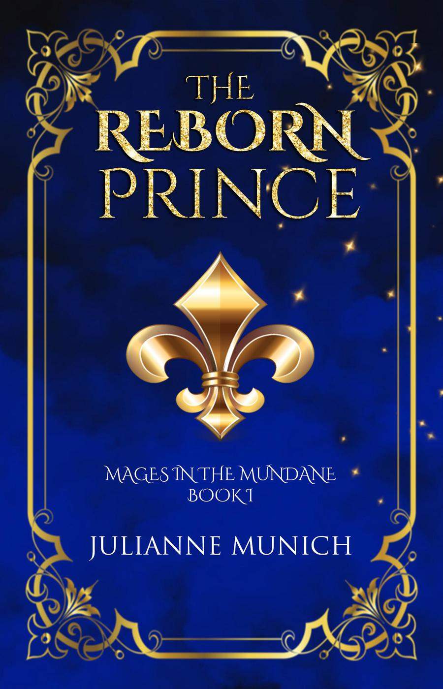 The Reborn Prince Mages In The Mundane 1 Julianne Munich