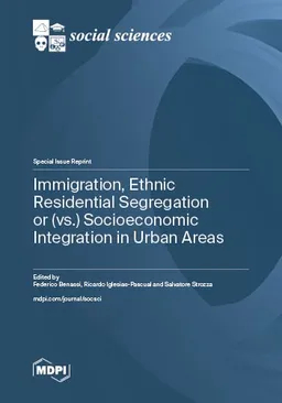 Immigration Ethnic Residential Segregation Or Vs Socioeconomic Integration In Urban Areas Federico Benassi