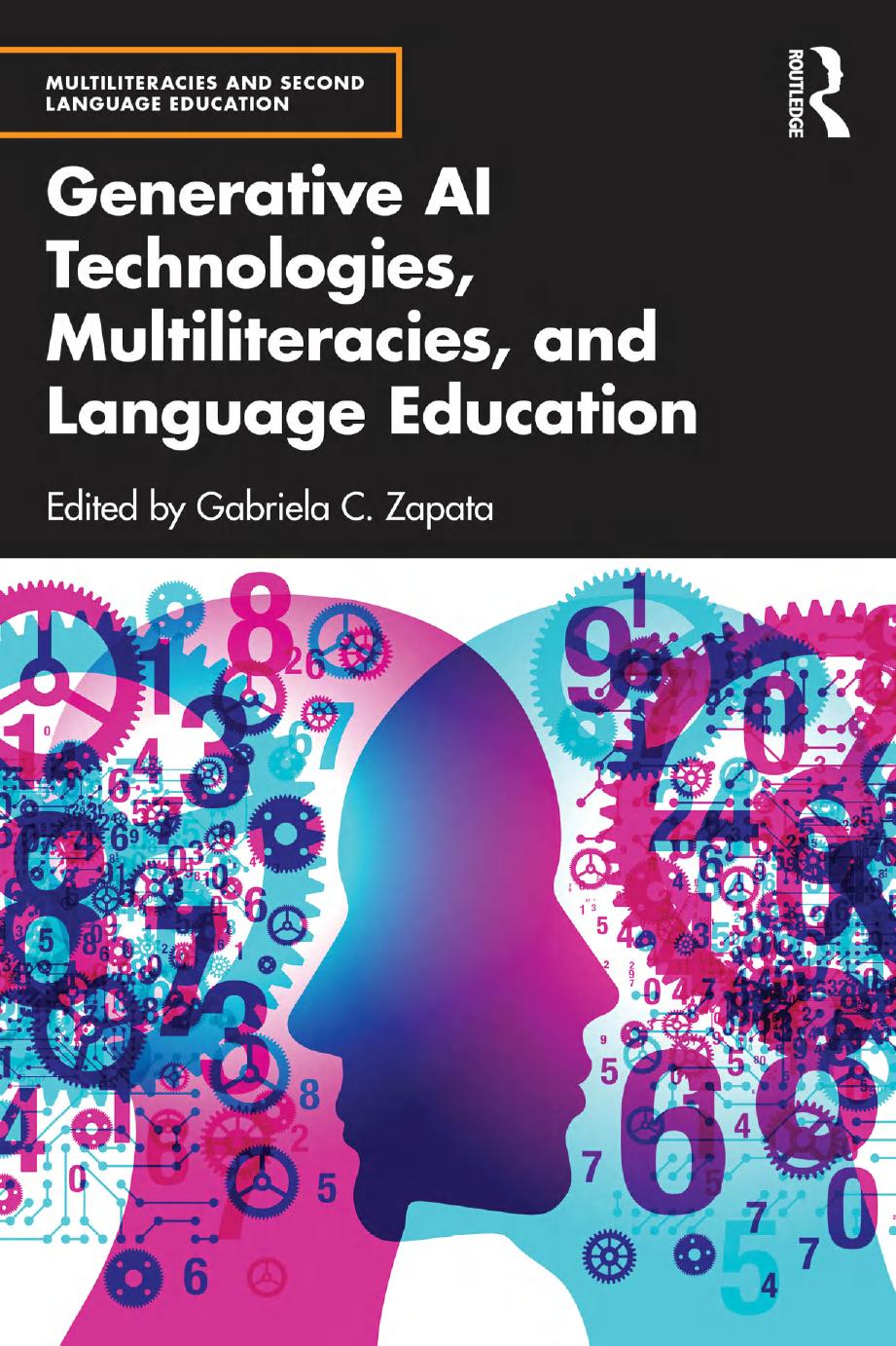 Generative Ai Technologies Multiliteracies And Language Education 1st Edition Gabriela C Zapata