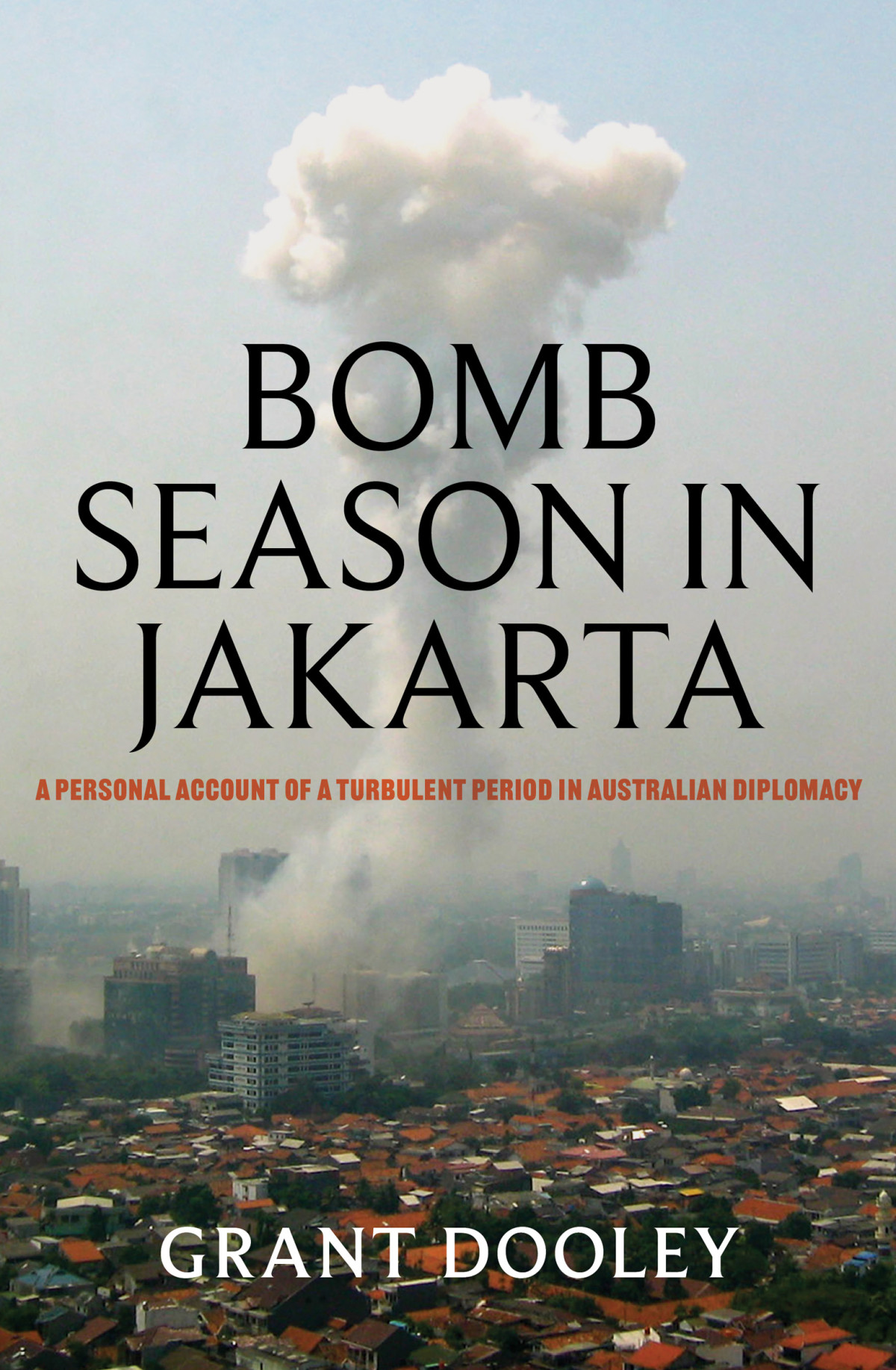Bomb Season In Jakarta Grant Dooley