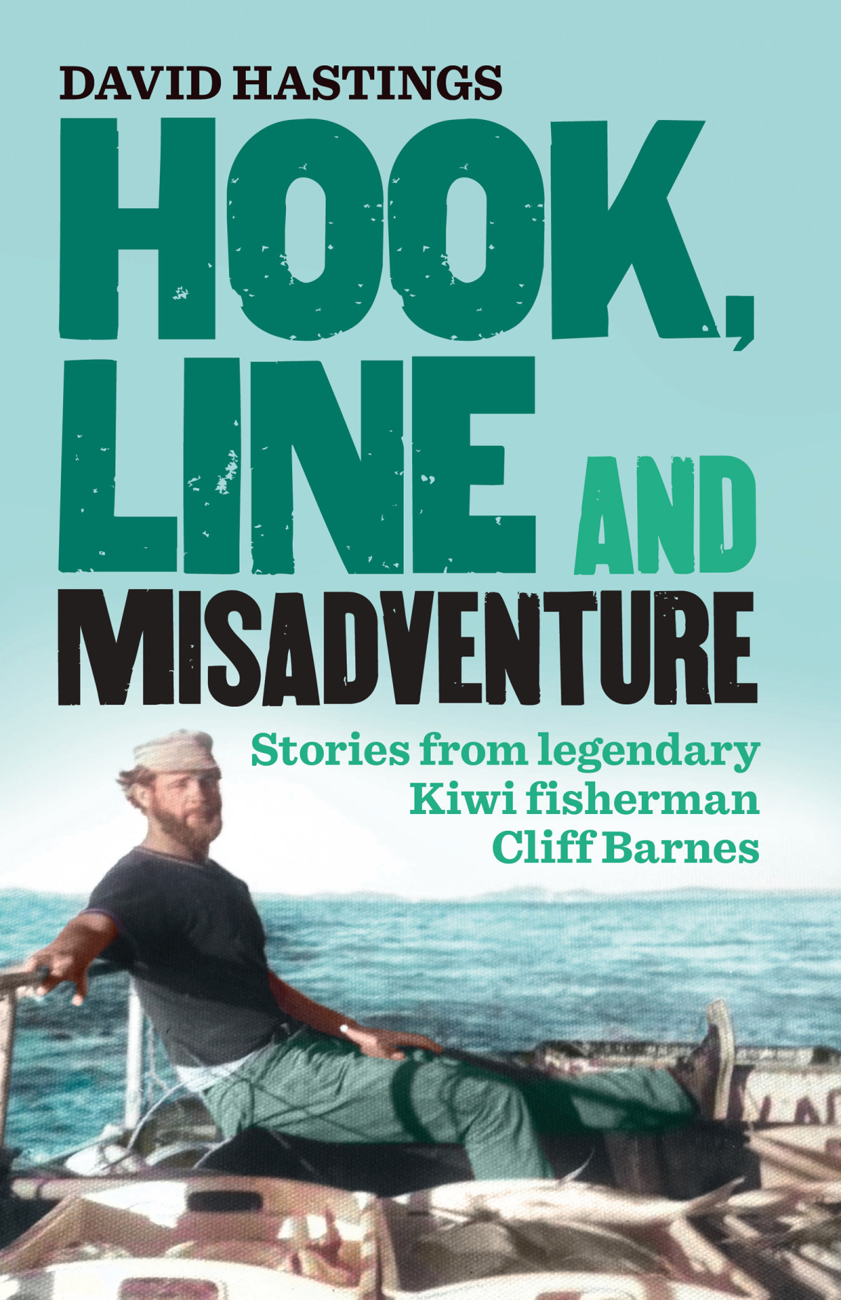 Hook Line And Misadventure David Hastings