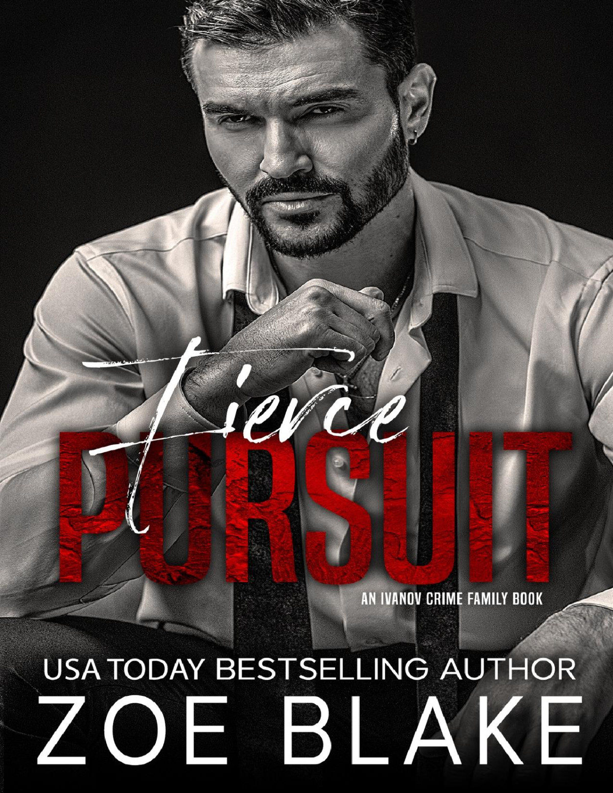 Fierce Pursuit A Dark Mafia Arranged Marriage Romance Ivanov Crime Family Book 4 Zoe Blake