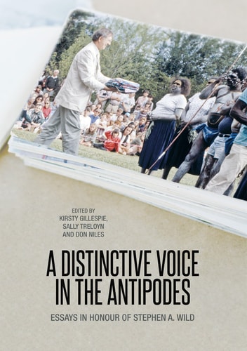 A Distinctive Voice In The Antipodes Essays In Honour Of Stephen A Wild 1st Edition Kirsty Gillespie