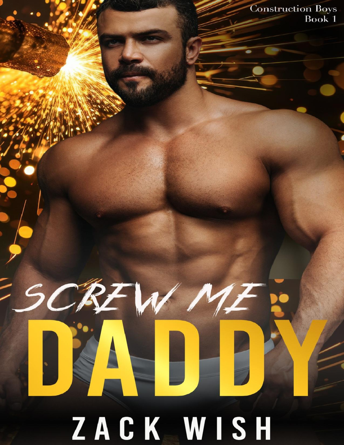 Screw Me Daddy An Mm Age Play Romance The Construction Boys Book 1 Zack Wish