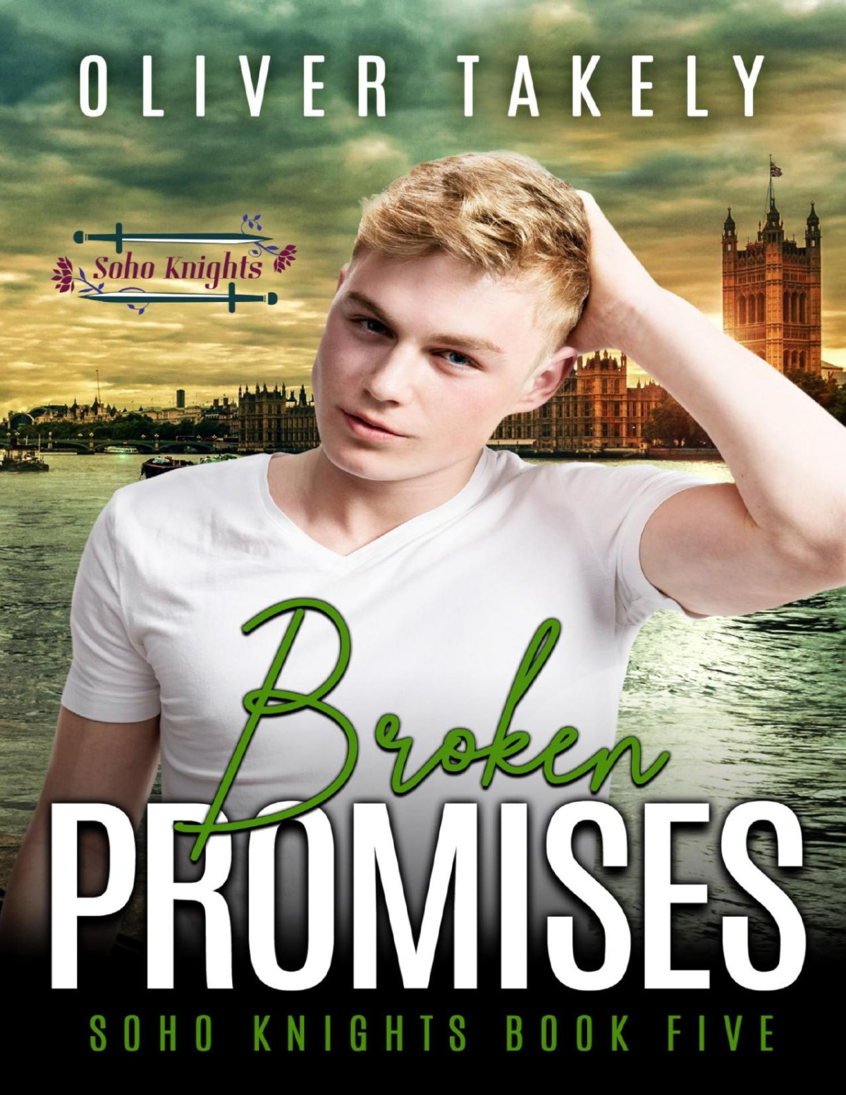 Broken Promises An Mm Hurt Comfort Age Gap Romance Soho Knights Book 5 Oliver Takely