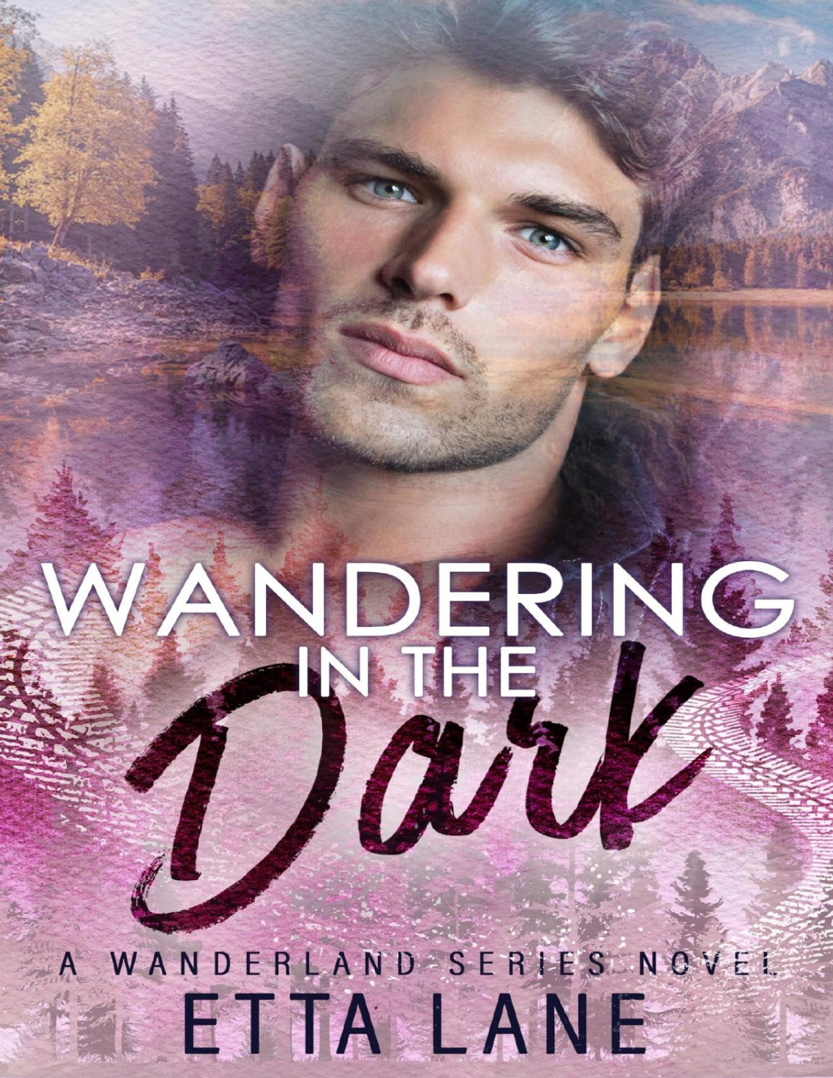 Wandering In The Dark Wanderland Series Book 2 Etta Lane