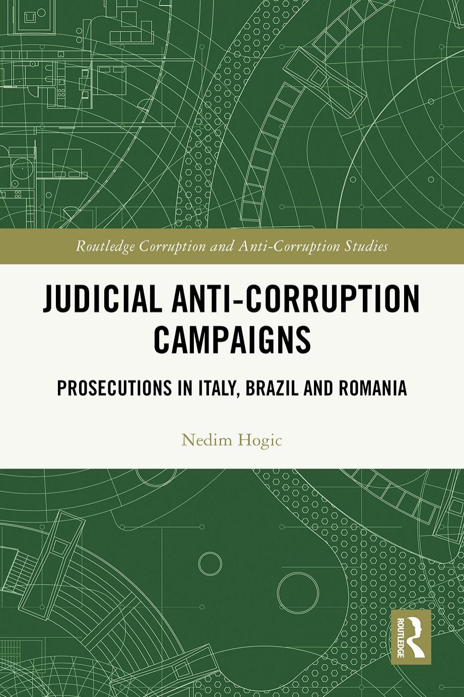 Judicial Anticorruption Campaigns Prosecutions In Italy Brazil And Romania Nedim Hogic