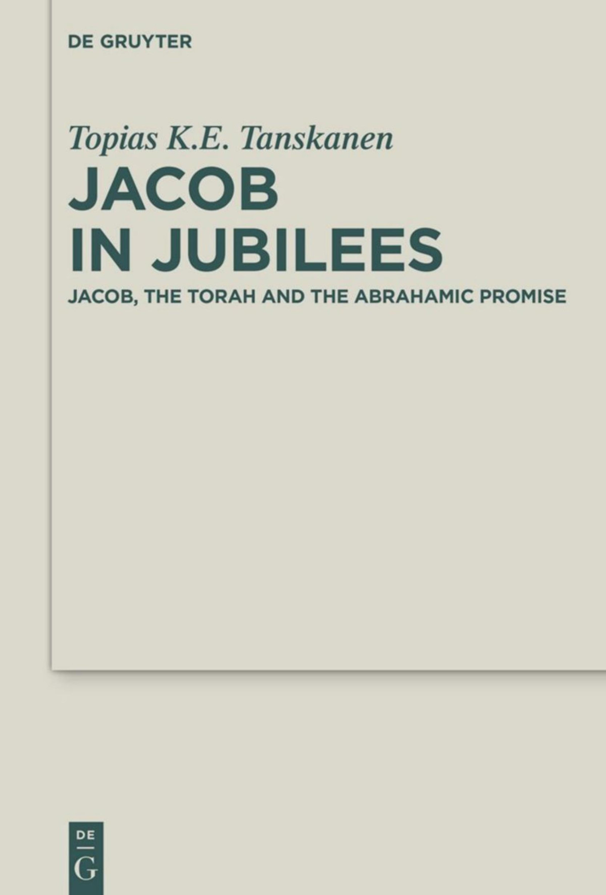 Jacob In Jubilees Jacob The Torah And The Abrahamic Promise Topias Ke Tanskanen