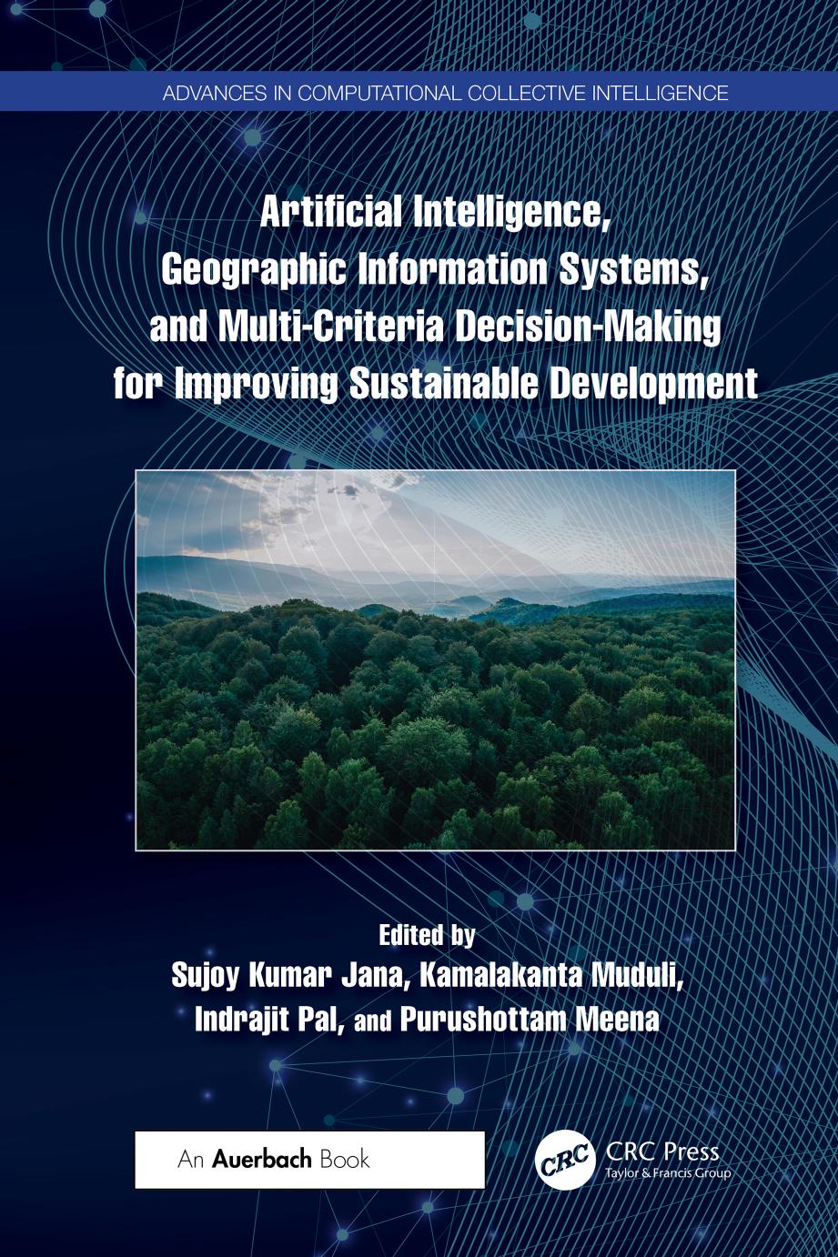 Artificial Intelligence Geographic Information Systems And Multicriteria Decisionmaking For Improving Sustainable Development 1st Edition Sujoy Kumar Jana Kamalakanta Muduli Indrajit Pal Purushottam Meena