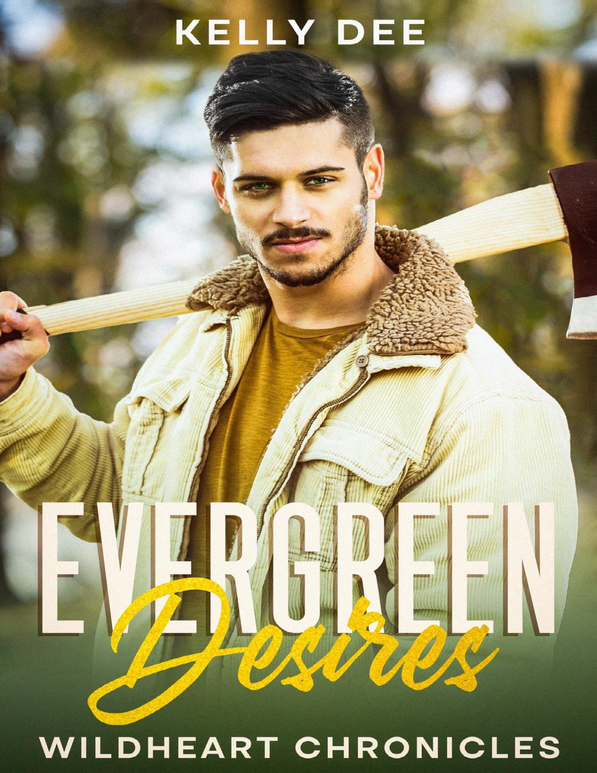 Evergreen Desires Wildheart Chronicles Book 1 Kelly Dee