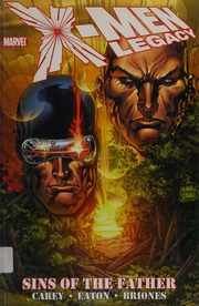 Xmen Legacy Sins Of The Father Carey Mike Eaton Scot Marvel Worldwide