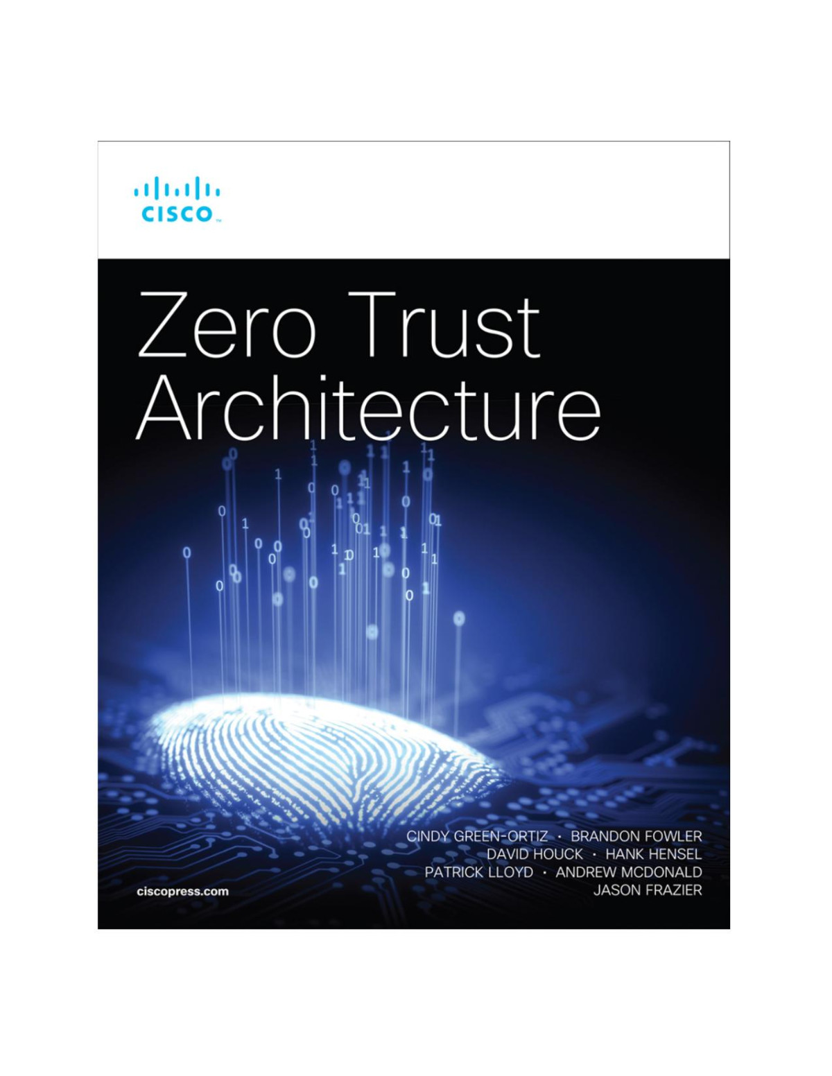 Zero Trust Architecture Cindy Greenortiz Brandon Fowler David Houck Hank Hensel Patrick Lloyd Andrew Mcdonald Jason Frazier