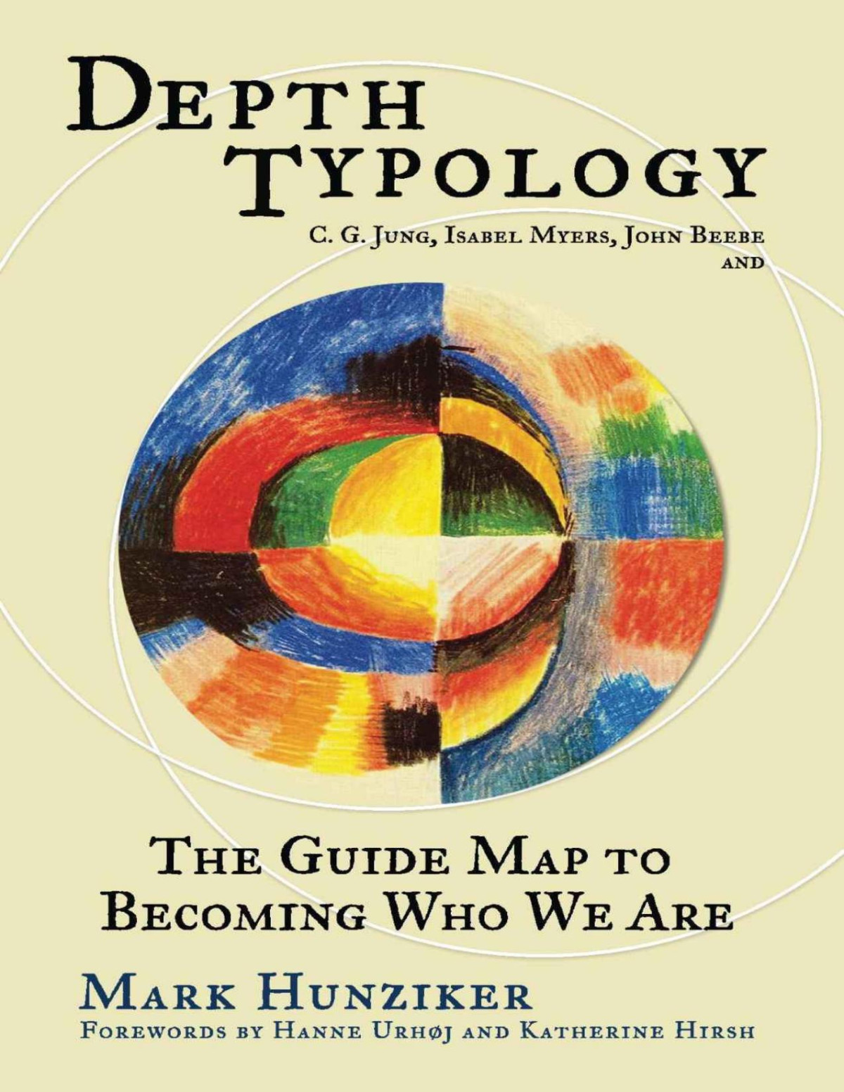 Depth Typology C G Jung Isabel Myers John Beebe And The Guide Map To Becoming Who We Are Mark Hunziker