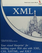 Xml Your Visual Blueprint For Building Expert Web Sites With Xml Css Xhtml And Xslt Huddleston