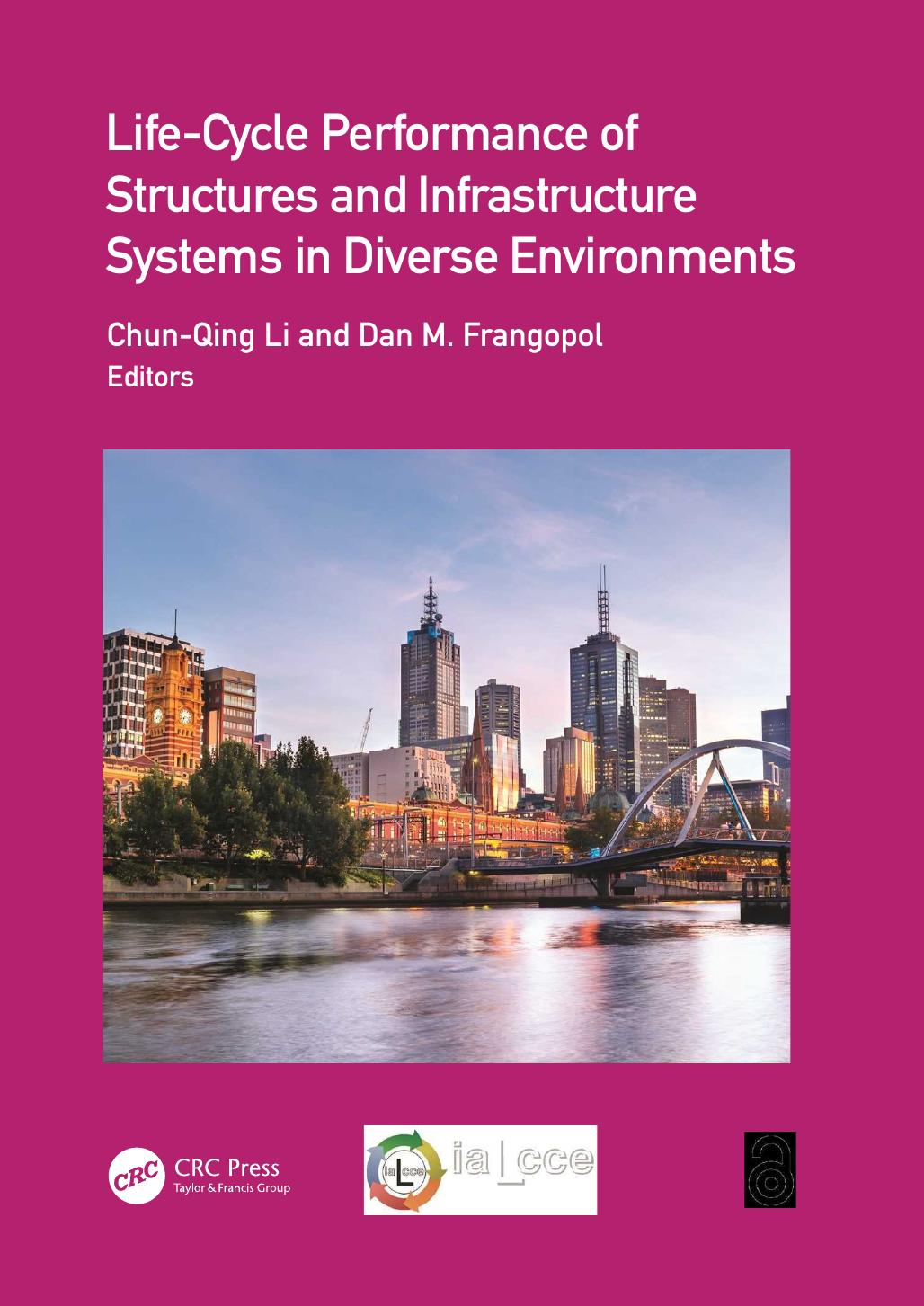 Lifecycle Performance Of Structures And Infrastructure Systems In Diverse Environments Proceedings Of The Ninth International Symposium On Lifecycle Civil Engineering Ialcce 2025 Chunqing Li