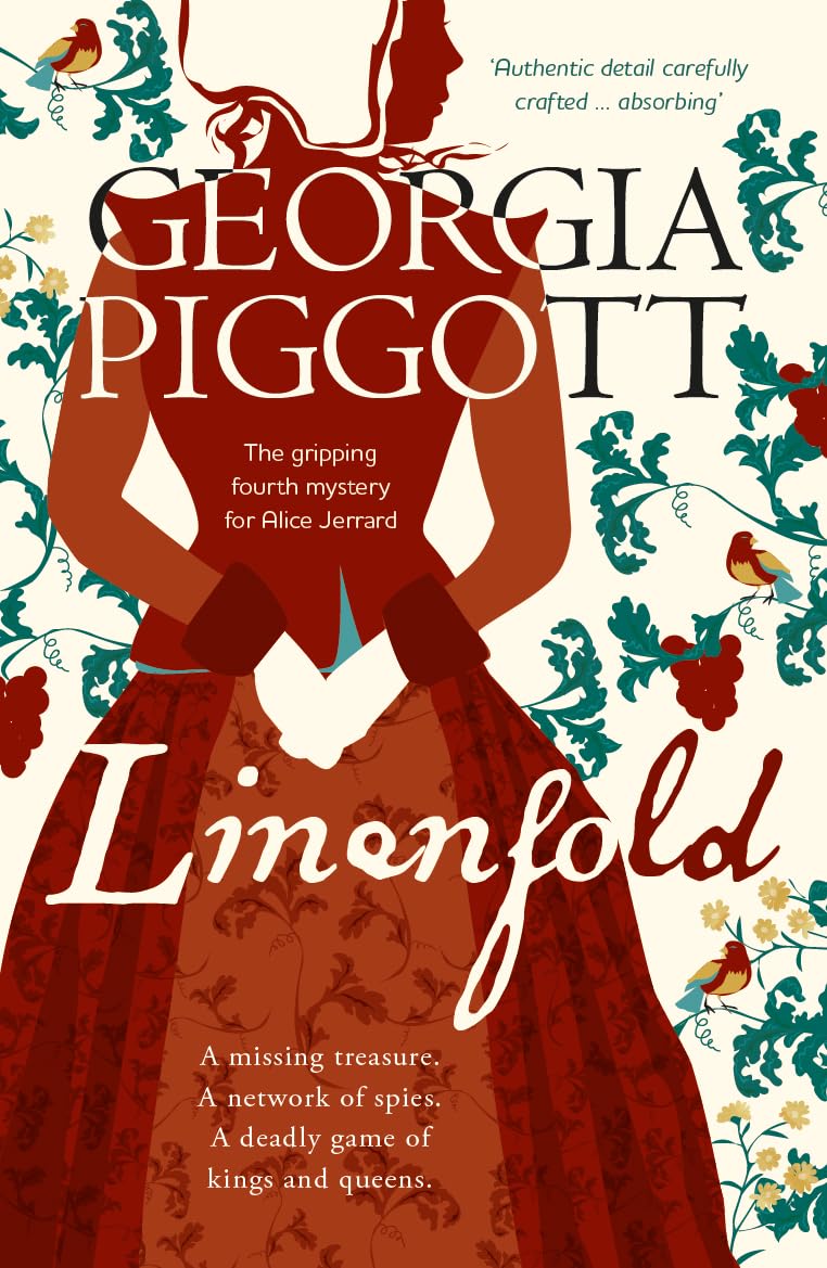 Linenfold A Deadly Plot At The Heart Of King Charles Is Court And A New Investigation For Alice The Alice Chronicles Book 4 Georgia Piggott