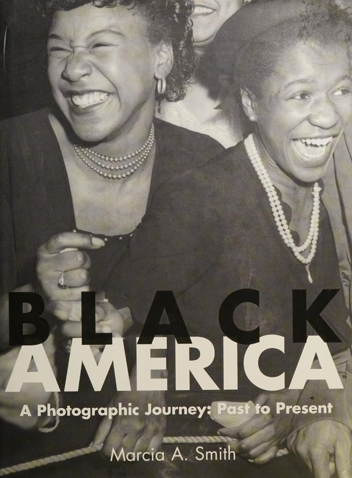 Black America A Photographic Journey Past To Present Marcia A Smith