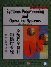 Xi Tong Cheng Xu She Ji He Cao Zuo Xi Tong Xi Tong Cheng Xu She Ji He Cao Zuo Xi Tong Di 2 Ban Xiu Ding Ban Systems Programming And Operating Systems 系统程序设计和操作系统 第2版修订版 Dehanmodeheer Dhamdhere