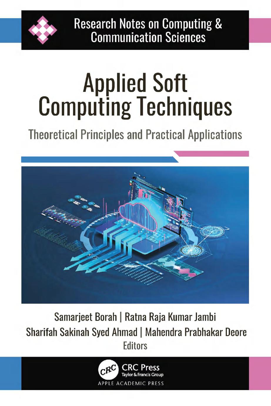 Applied Soft Computing Techniques Theoretical Principles And Practical Applications 1st Edition Samarjeet Borah Ratna Raja Kumar Jambi Sharifah Sakinah Syed Ahmad Mahendra Prabhakar Deore