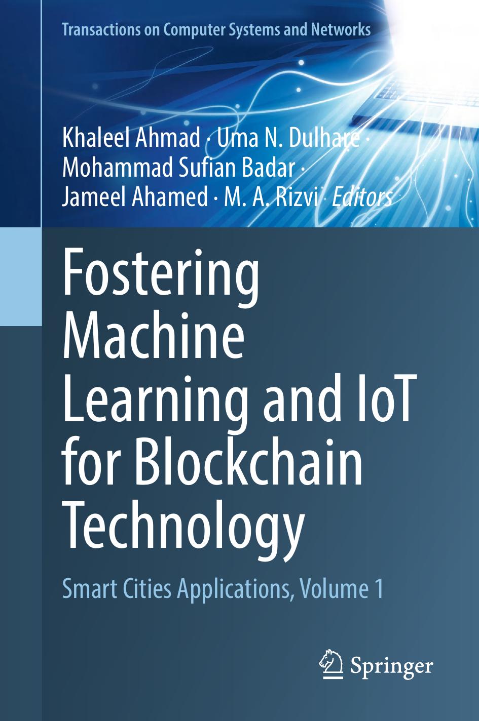 Fostering Machine Learning And Iot For Blockchain Technology Smart Cities Applications Volume 1 1st Edition Khaleel Ahmad