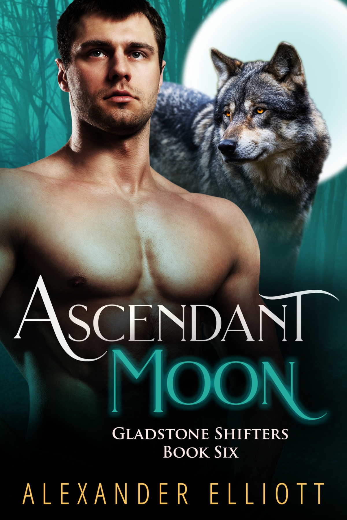 Ascendant Moon Gladstone Shifters Book 6 Alexander Elliott