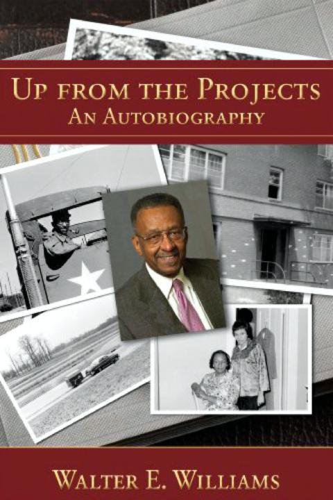 Up From The Projects An Autobiography Walter E Williams