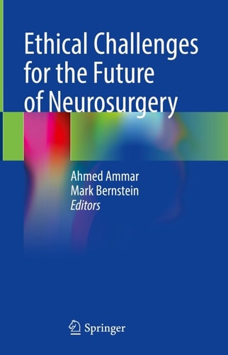 Ethical Challenges For The Future Of Neurosurgery 2nd Edition Ahmed Ammar