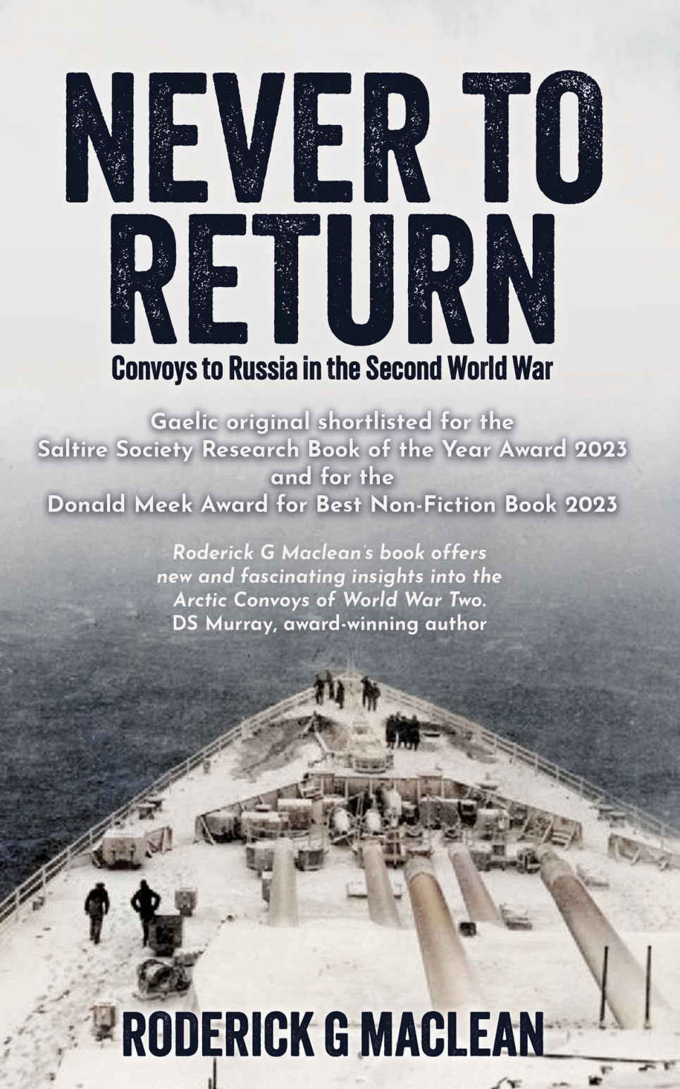 Never To Return Convoys To Russia In The Second World War Roderick G Maclean