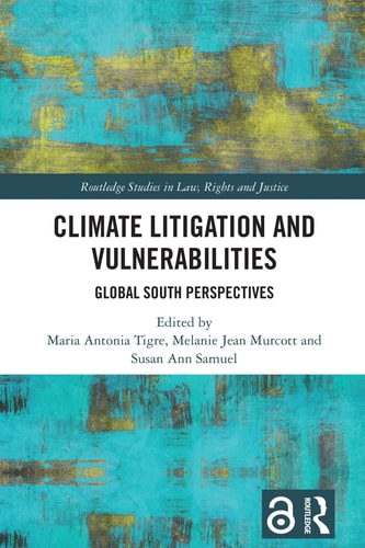 Climate Litigation And Vulnerabilities Global South Perspectives 1st Edition Maria Antonia Tigre