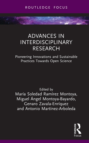 Advances In Interdisciplinary Research Pioneering Innovations And Sustainable Practices Towards Open Science 1st Edition María Soledad Ramírez Montoya
