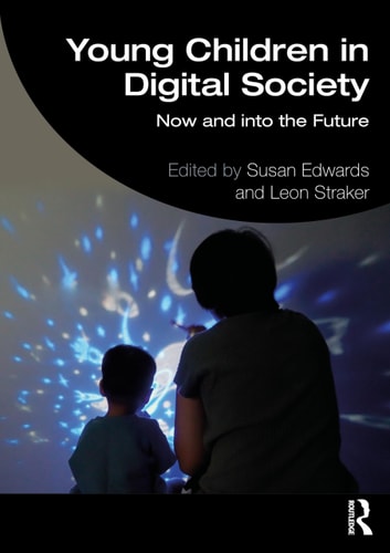 Young Children In Digital Society Now And Into The Future 1st Edition Susan Edwards