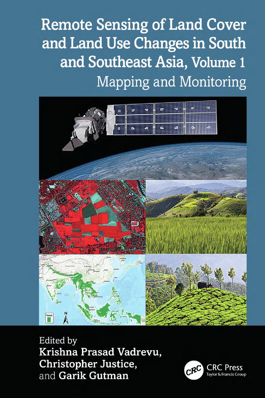 Remote Sensing Of Land Cover And Land Use Changes In South And Southeast Asia Volume 1 Mapping And Monitoring 1st Edition Krishna Prasad Vadrevu