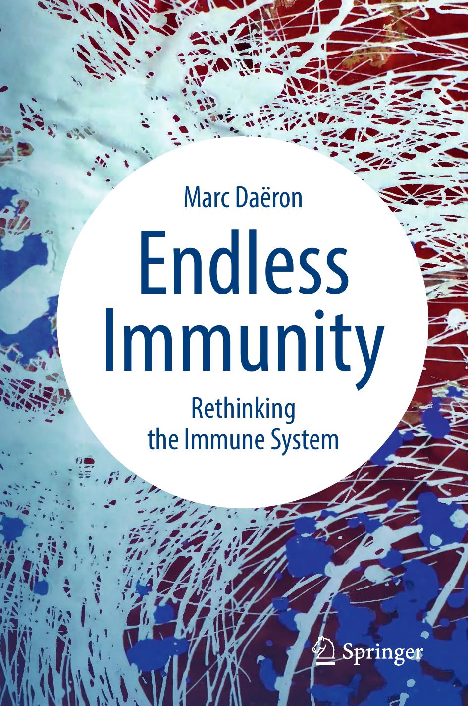 Endless Immunity Rethinking The Immune System 1st Edition Unknown