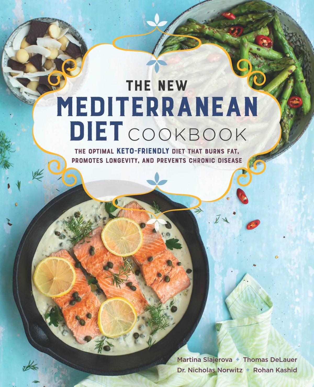 The New Mediterranean Diet Cookbook Martina Slajerova Dr Nicholas Norwitz Thomas Delauer Rohan Kashid