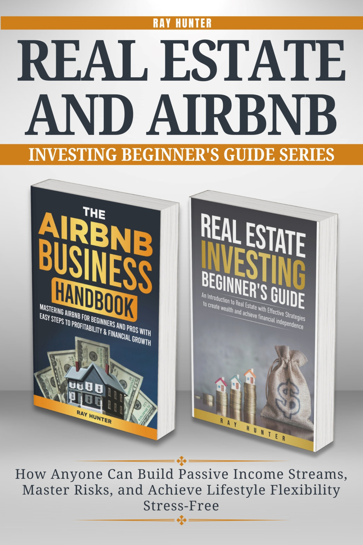Real Estate Airbnb Investing 2in1 Collection Beginners Guide How Anyone Can Build Passive Income Streams Master Risks And Achieve Lifestyle Flexibility Stressfree Hunter