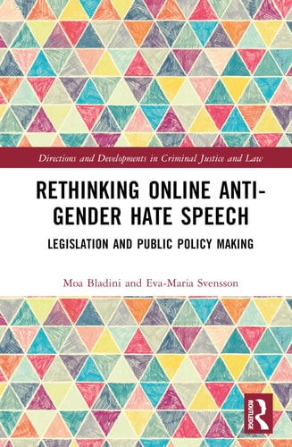Rethinking Online Antigender Hate Speech Legislation And Public Policy Making 1st Edition Moa Bladini