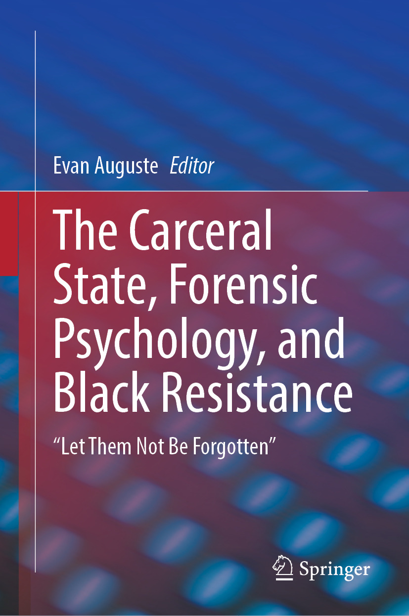 The Carceral State Forensic Psychology And Black Resistance Let Them Not Be Forgotten Evan Auguste