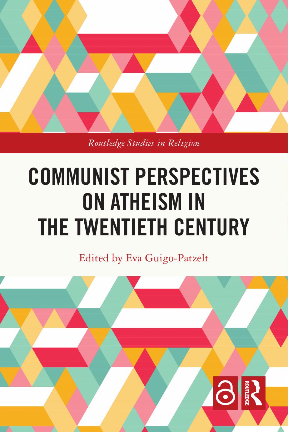 Communist Perspectives On Atheism In The Twentieth Century 1st Edition Eva Guigopatzelt