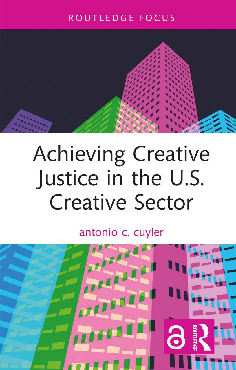 Achieving Creative Justice In The Us Creative Sector 1st Edition Antonio C Cuyler