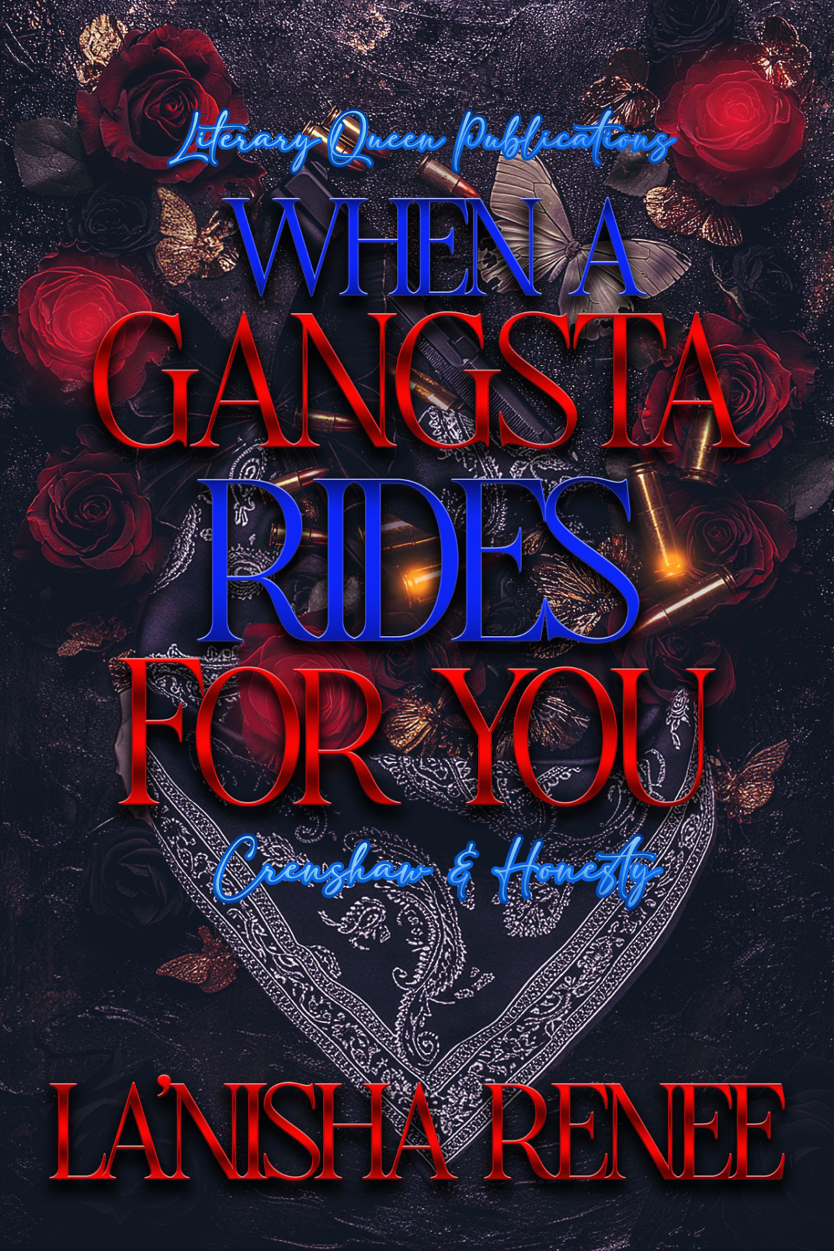 When A Gangsta Rides For You Crenshaw Honesty Lanisha Renee