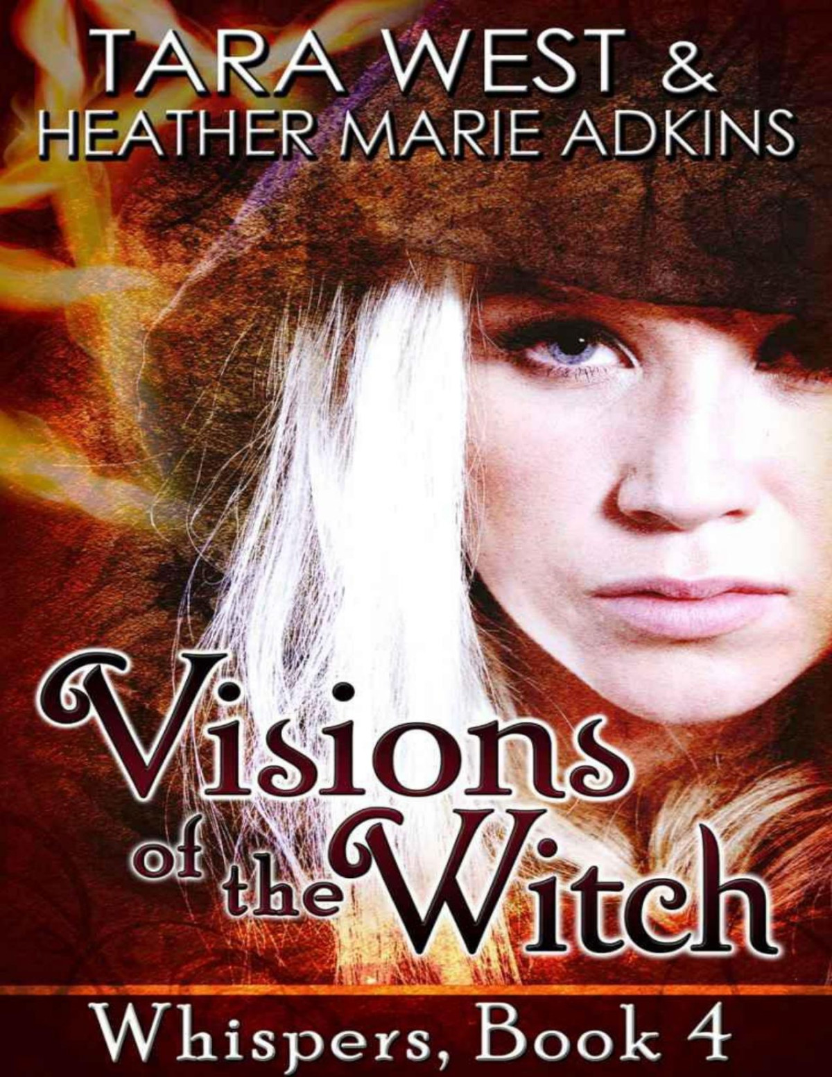 Visions Of The Witch Whispers 04 Tara West Heather Marie Adkins