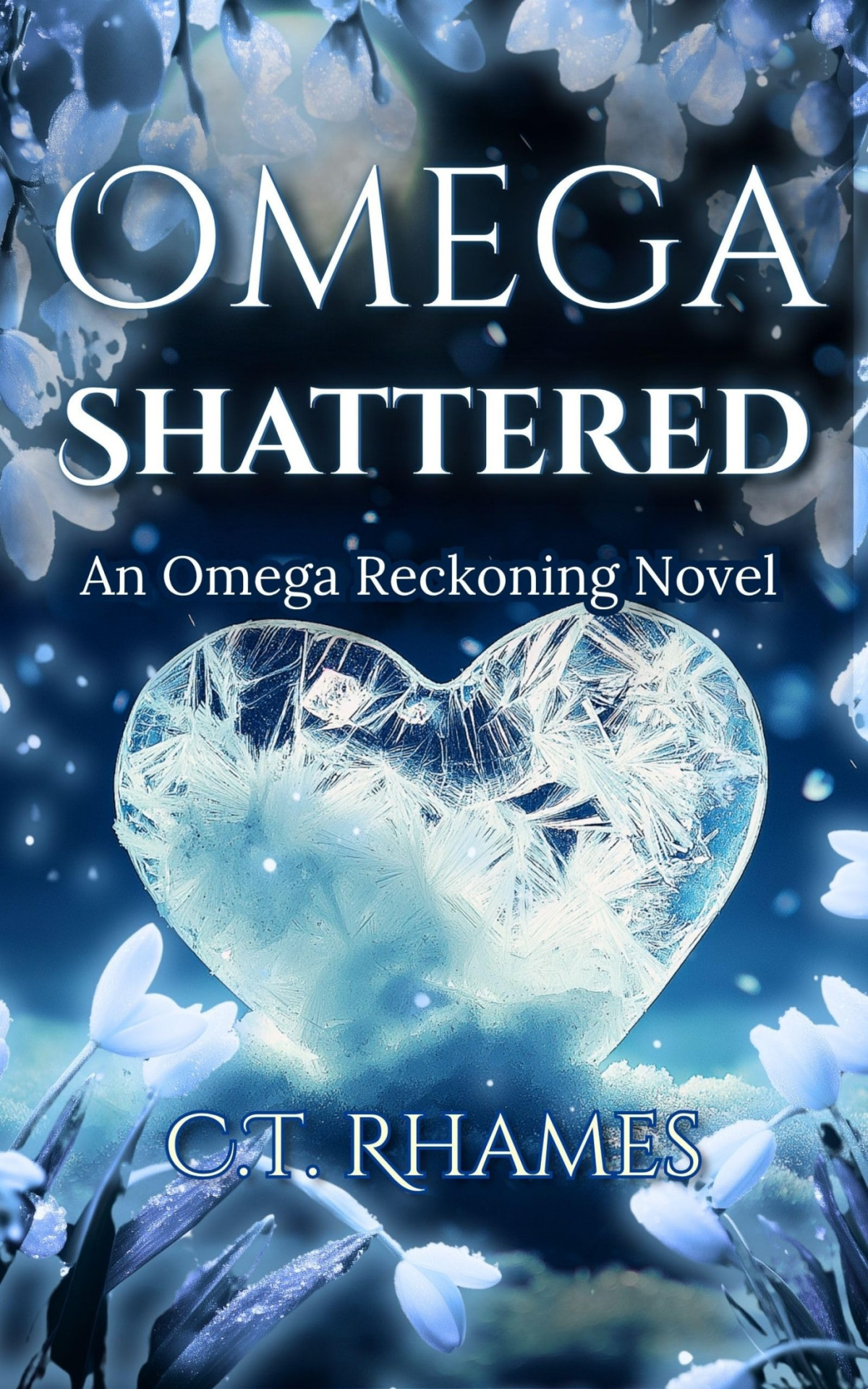 Omega Shattered An Omega Reckoning Novel Ct Rhames
