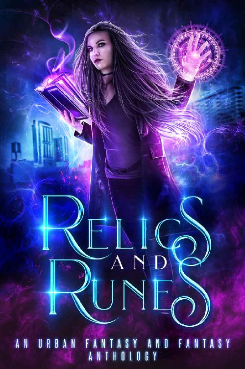 Relics And Runes Anthology Heather Marie Adkins Ck Dawn Tameri Etherton Amir Lane Nj Ember Muffy Wilson Aiki Flinthart Jennifer Ann Schlag Mirren Hogan Lee French Kimbra Swain Tiffany Shand Robyn Jenkins