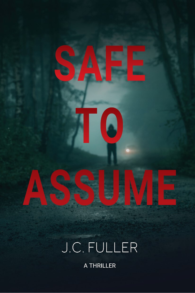 Safe To Assume A Thriller Jc Fuller