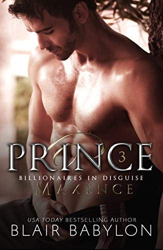 Prince Royal Romantic Suspense Billionaires In Disguise Maxence Book 5 Blair Babylon